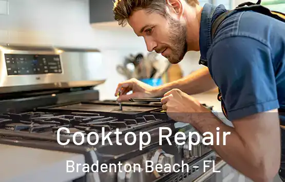  Cooktop Repair Bradenton Beach - FL