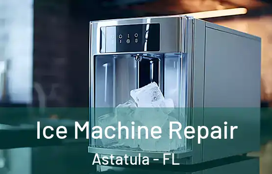  Ice Machine Repair Astatula - FL