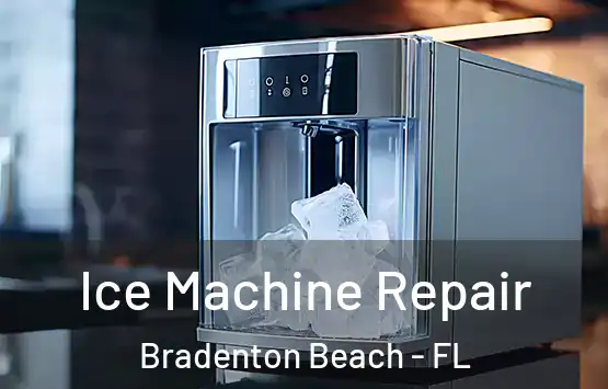  Ice Machine Repair Bradenton Beach - FL