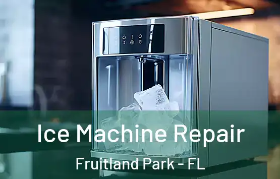  Ice Machine Repair Fruitland Park - FL