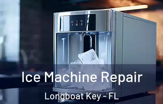  Ice Machine Repair Longboat Key - FL