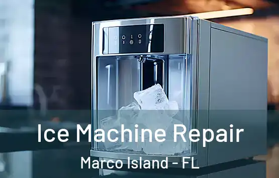  Ice Machine Repair Marco Island - FL