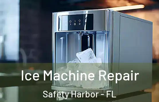  Ice Machine Repair Safety Harbor - FL