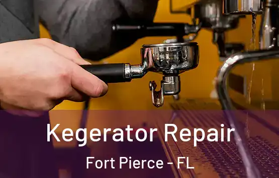  Kegerator Repair Fort Pierce - FL