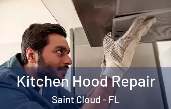  Kitchen Hood Repair Saint Cloud - FL