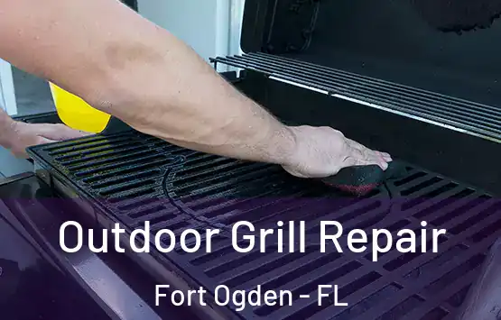  Outdoor Grill Repair Fort Ogden - FL