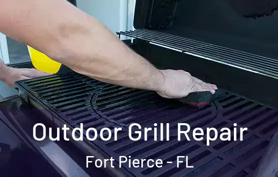 Outdoor Grill Repair Fort Pierce - FL