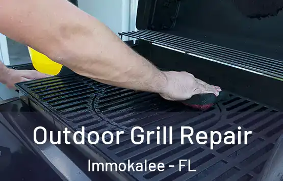  Outdoor Grill Repair Immokalee - FL