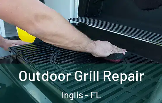  Outdoor Grill Repair Inglis - FL