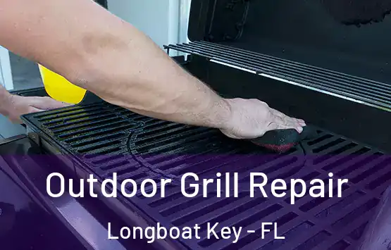  Outdoor Grill Repair Longboat Key - FL