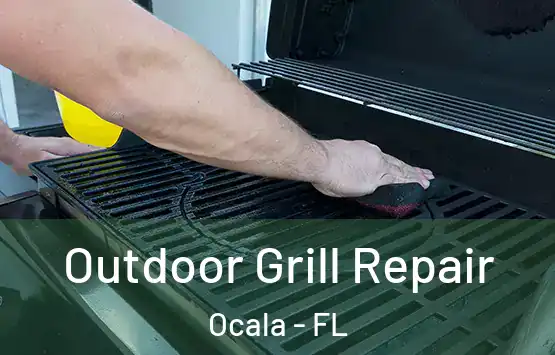  Outdoor Grill Repair Ocala - FL