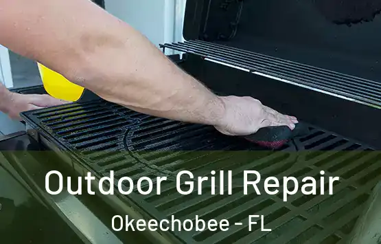  Outdoor Grill Repair Okeechobee - FL