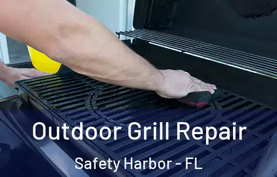  Outdoor Grill Repair Safety Harbor - FL