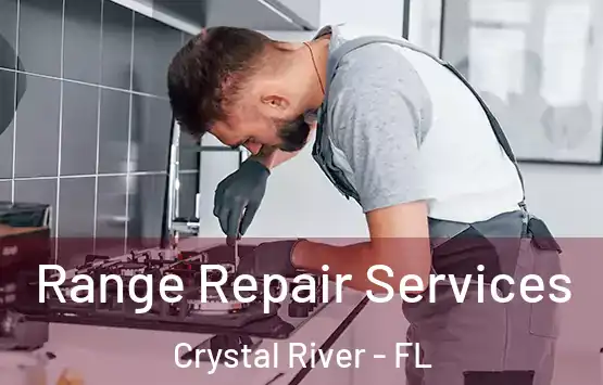  Range Repair Services Crystal River - FL