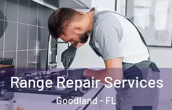 Range Repair Services Goodland - FL