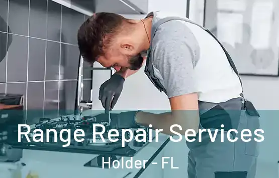  Range Repair Services Holder - FL