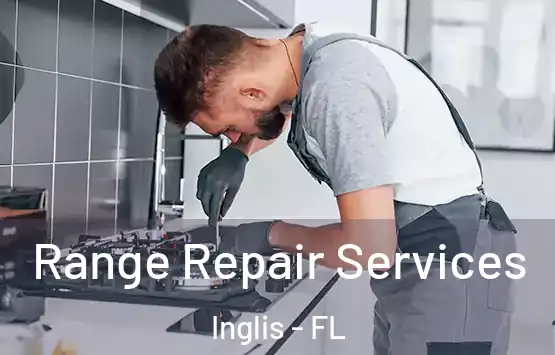  Range Repair Services Inglis - FL