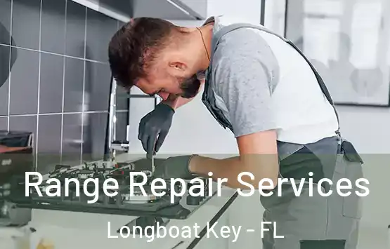  Range Repair Services Longboat Key - FL