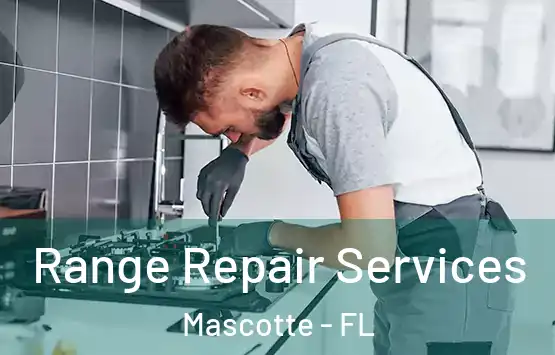  Range Repair Services Mascotte - FL