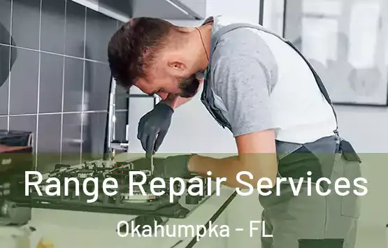  Range Repair Services Okahumpka - FL