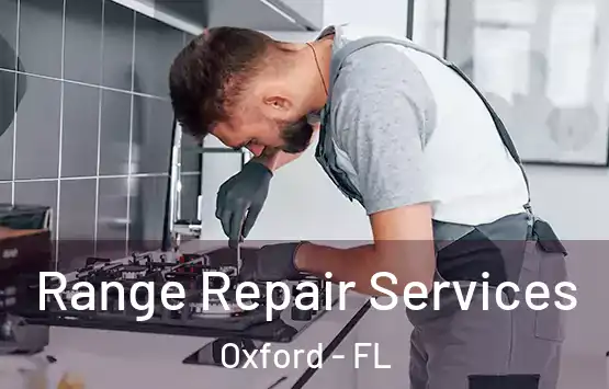  Range Repair Services Oxford - FL