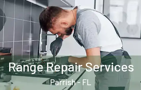  Range Repair Services Parrish - FL