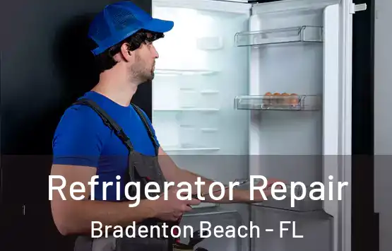  Refrigerator Repair Bradenton Beach - FL