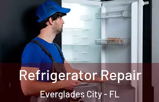  Refrigerator Repair Everglades City - FL