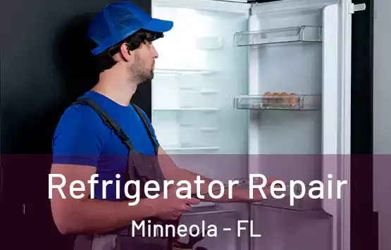  Refrigerator Repair Minneola - FL