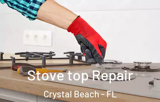  Stove top Repair Crystal Beach - FL
