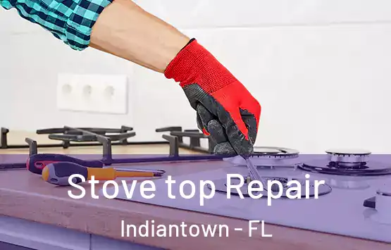  Stove top Repair Indiantown - FL