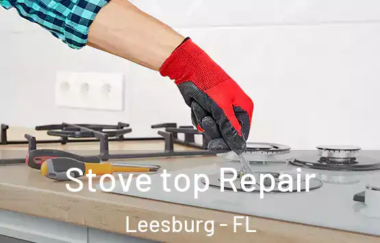  Stove top Repair Leesburg - FL
