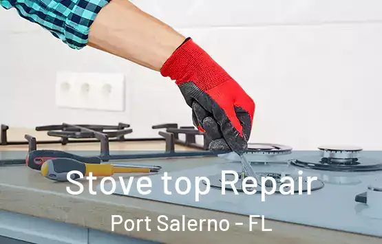  Stove top Repair Port Salerno - FL