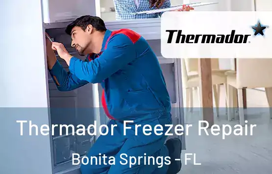  Thermador Freezer Repair Bonita Springs - FL