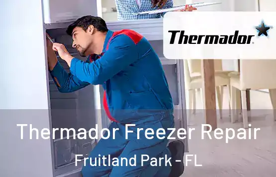  Thermador Freezer Repair Fruitland Park - FL