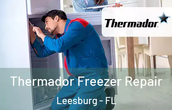  Thermador Freezer Repair Leesburg - FL