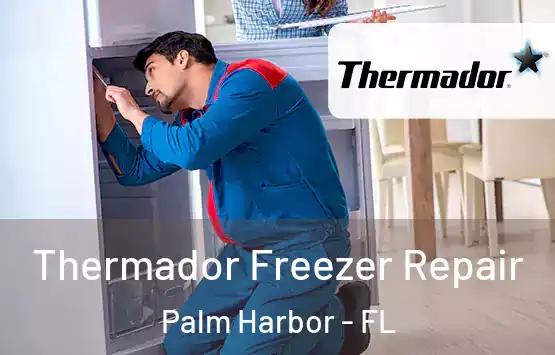  Thermador Freezer Repair Palm Harbor - FL