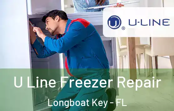  U Line Freezer Repair Longboat Key - FL