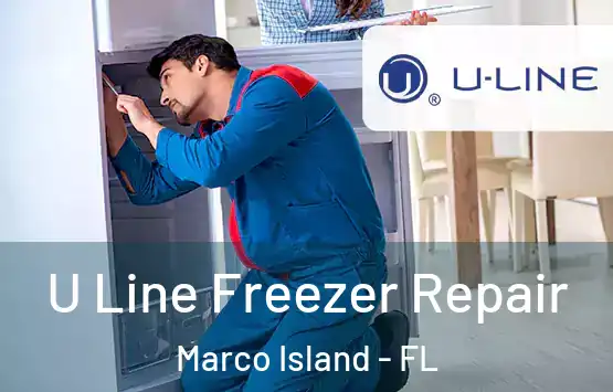  U Line Freezer Repair Marco Island - FL