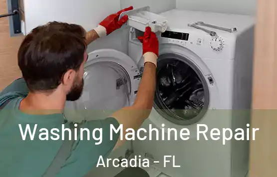  Washing Machine Repair Arcadia - FL