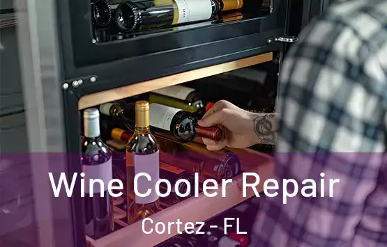  Wine Cooler Repair Cortez - FL