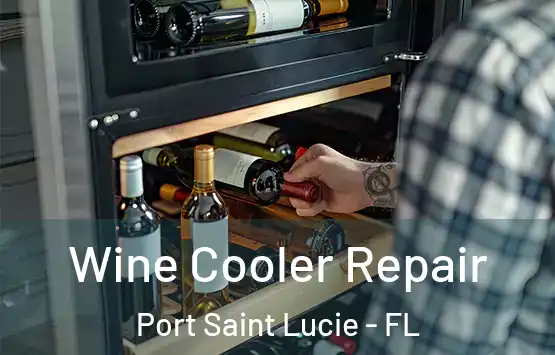  Wine Cooler Repair Port Saint Lucie - FL